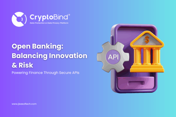 Open Banking: Balancing Innovation & Risk – JISA Softech Pvt Ltd