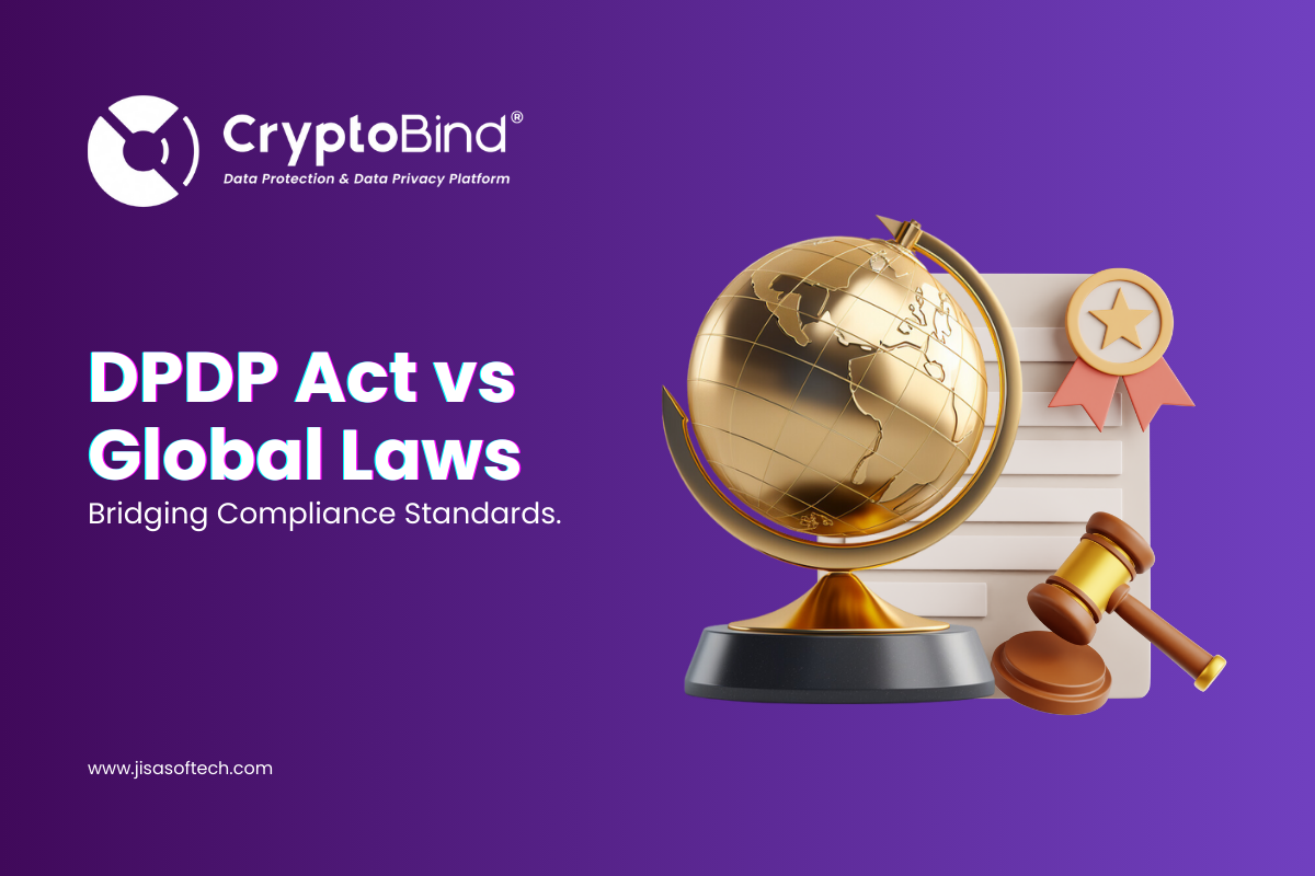 DPDP Act vs Global Laws- Bridging Compliance Standard AttackFeed by Joe Wagner | DPDP Act vs Global Laws- Bridging Compliance Standard - JISA Softech Pvt Ltd