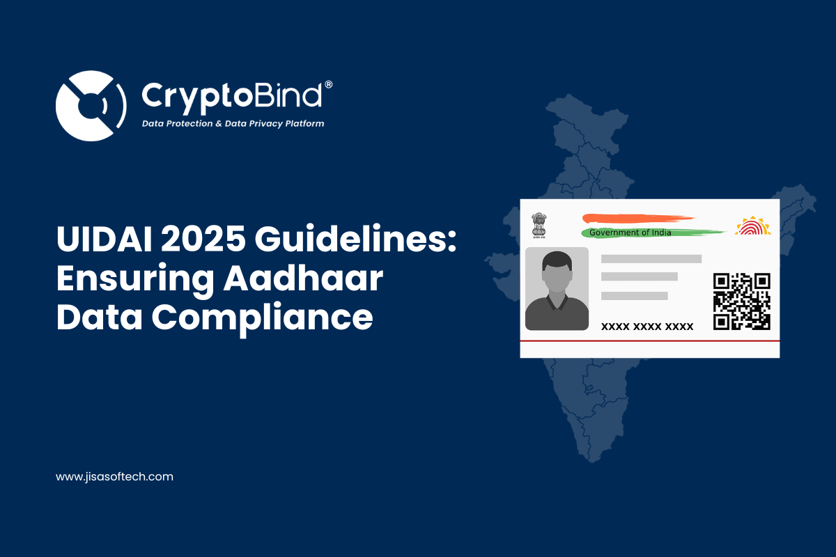 UIDAI 2025 Guidelines: Ensuring Aadhaar Data Compliance AttackFeed by Joe Wagner | UIDAI 2025 Guidelines: Ensuring Aadhaar Data Compliance - JISA Softech Pvt Ltd
