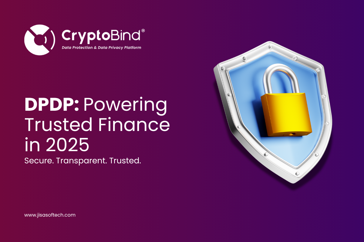 DPDP: Powering Trusted Finance in 2025 – JISA Softech Pvt Ltd