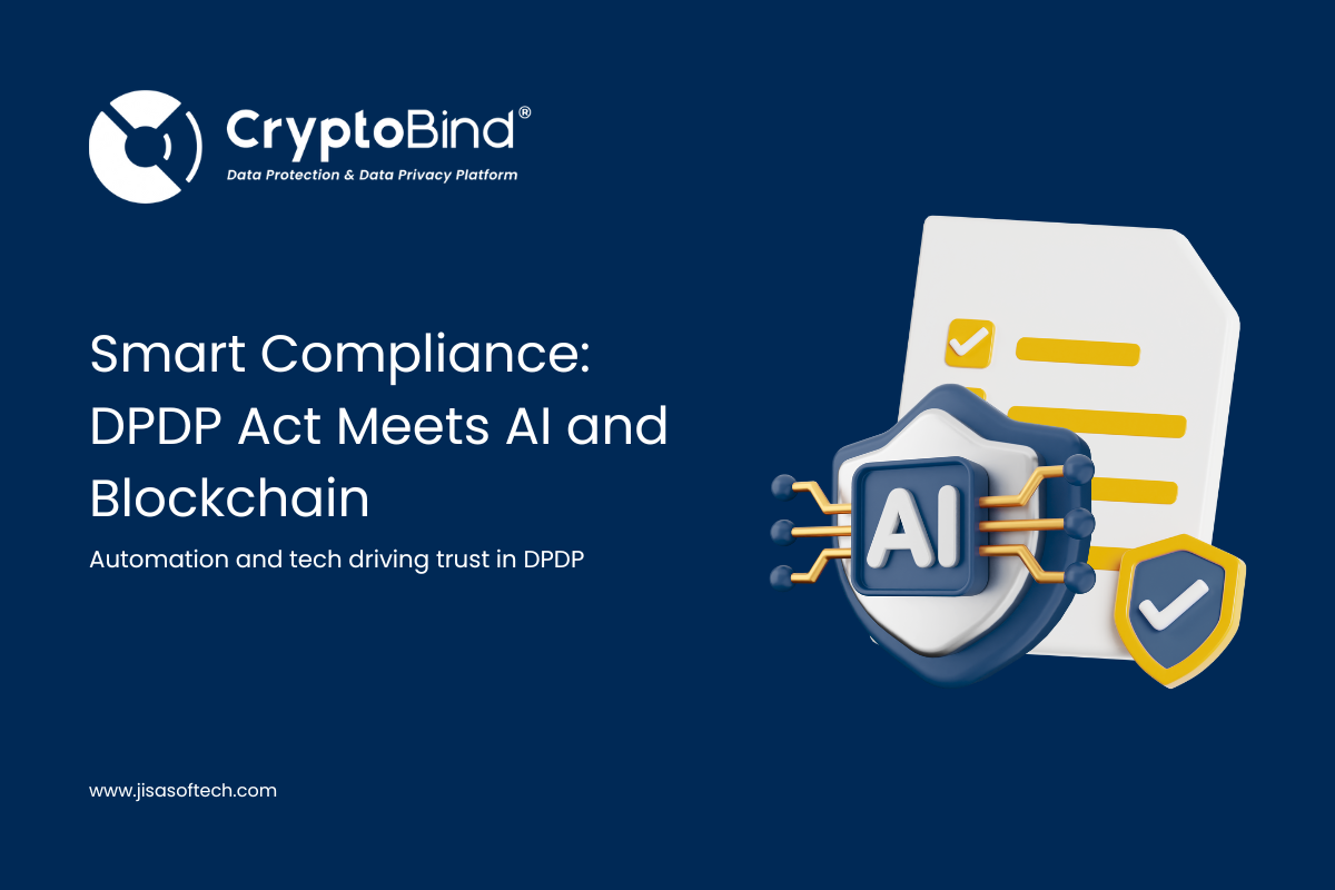 Smart Compliance: DPDP Act Meets AI and Blockchain – JISA Softech Pvt Ltd