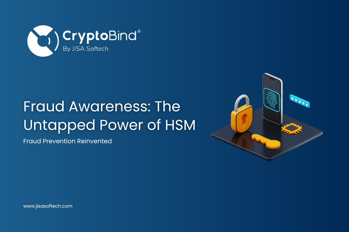 AttackFeed by Joe Wagner | Fraud Awareness: The Untapped Power of HSM - JISA Softech Pvt Ltd