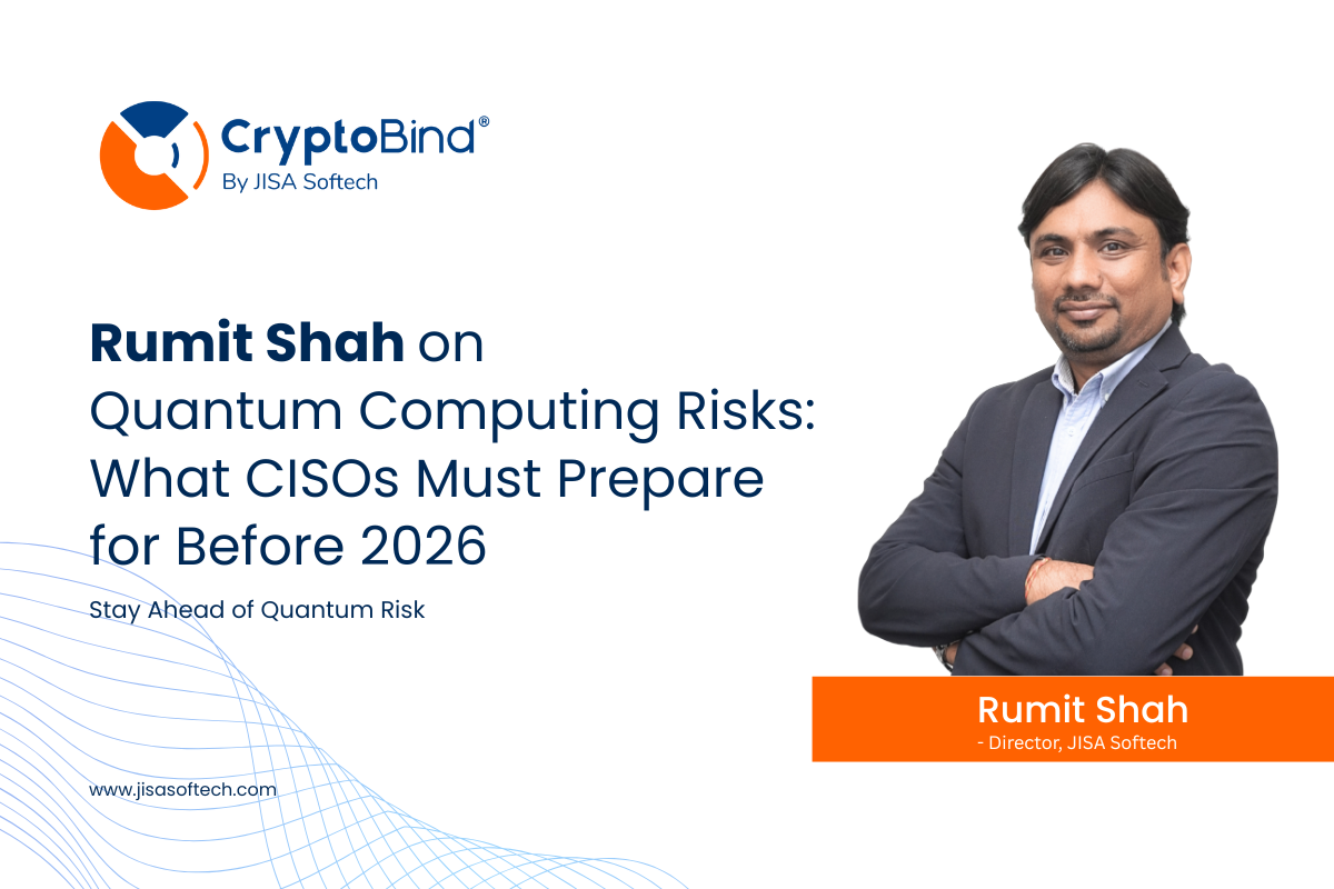 Quantum Computing Risks: What CISOs Must Prepare for Before 2026 – JISA Softech Pvt Ltd