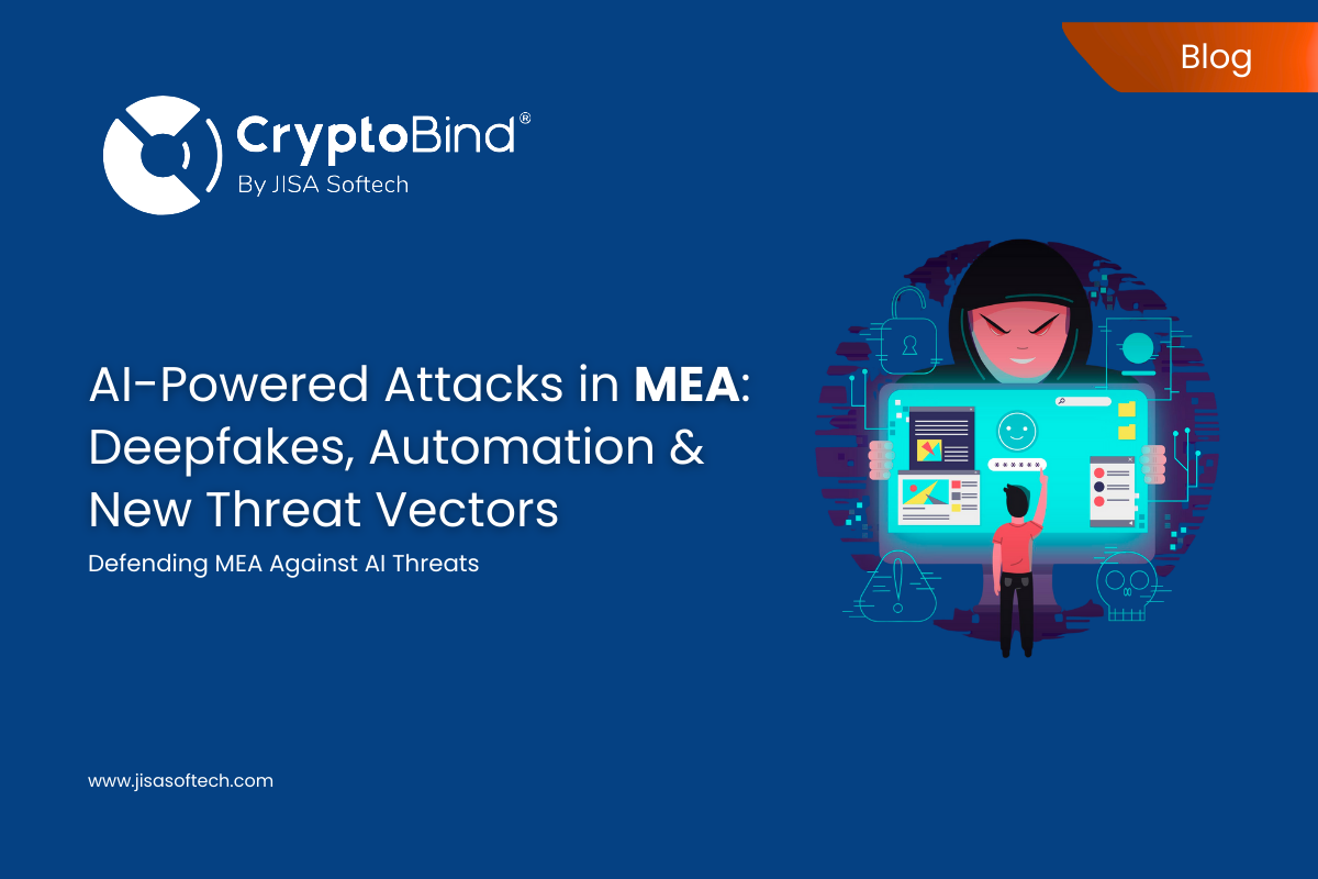 AI-Powered Attacks in MEA: Deepfakes, Automation & New Threat Vectors – JISA Softech Pvt Ltd