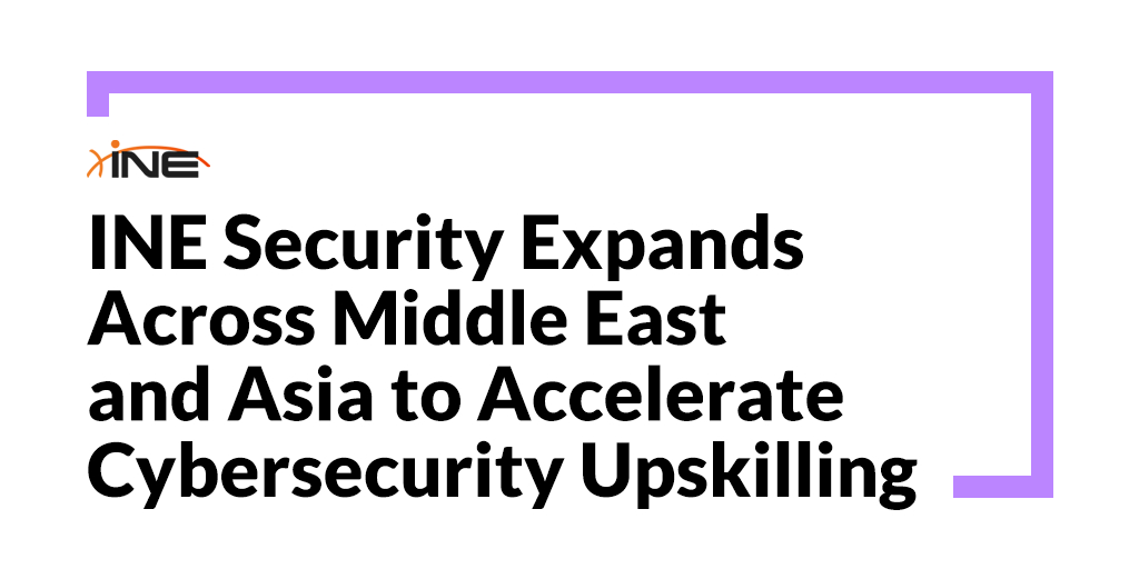 INE Security Expands Across Middle East and Asia to Accelerate Cybersecurity Upskilling  – Hackread – Cybersecurity News, Data Breaches, AI, and More
