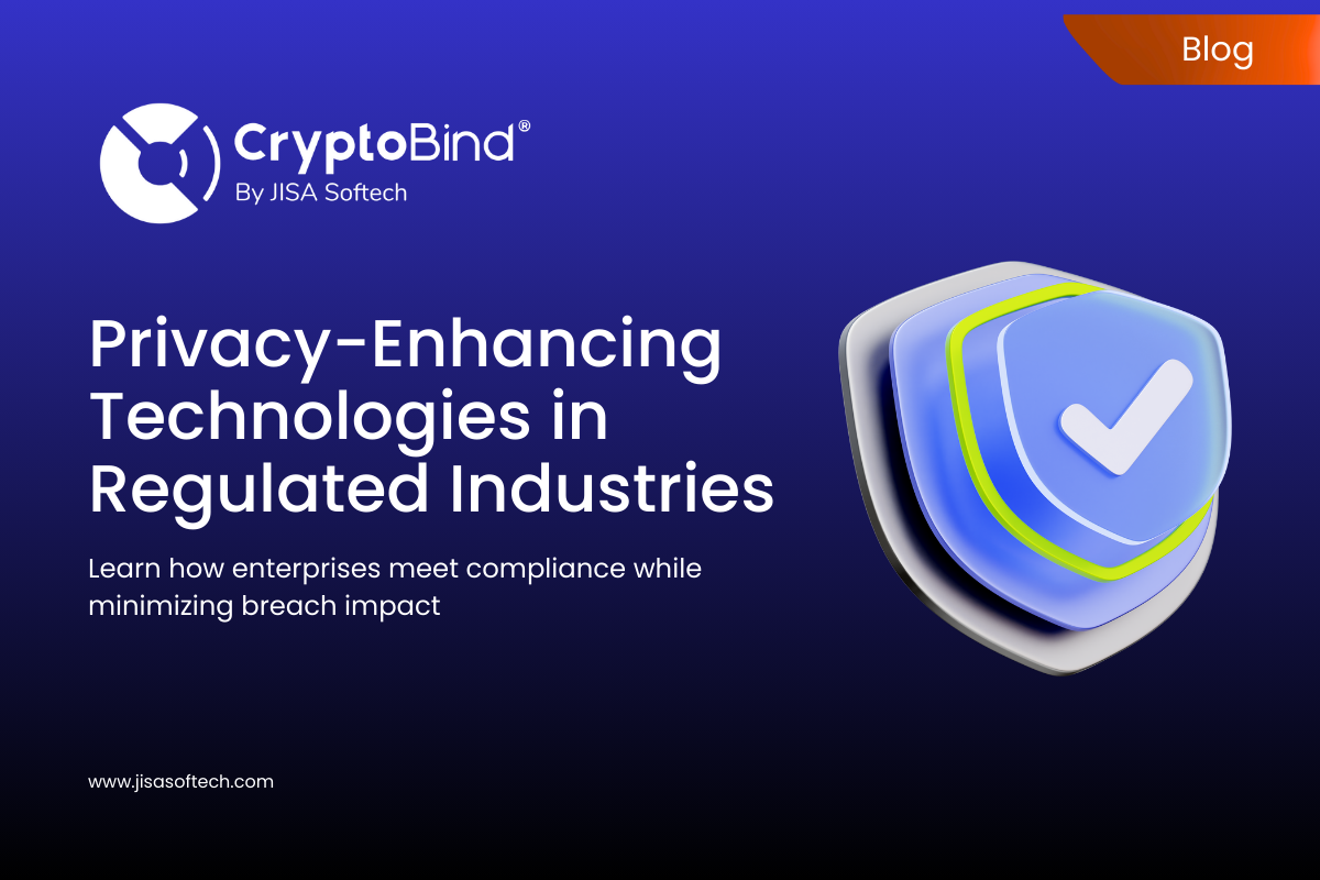How Regulated Industries Use Privacy-Enhancing Technologies (PETs) – JISA Softech Pvt Ltd