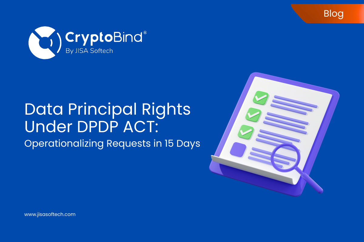 Data Principal Rights Under DPDP: How to Operationalize Requests in 15 Days – JISA Softech Pvt Ltd