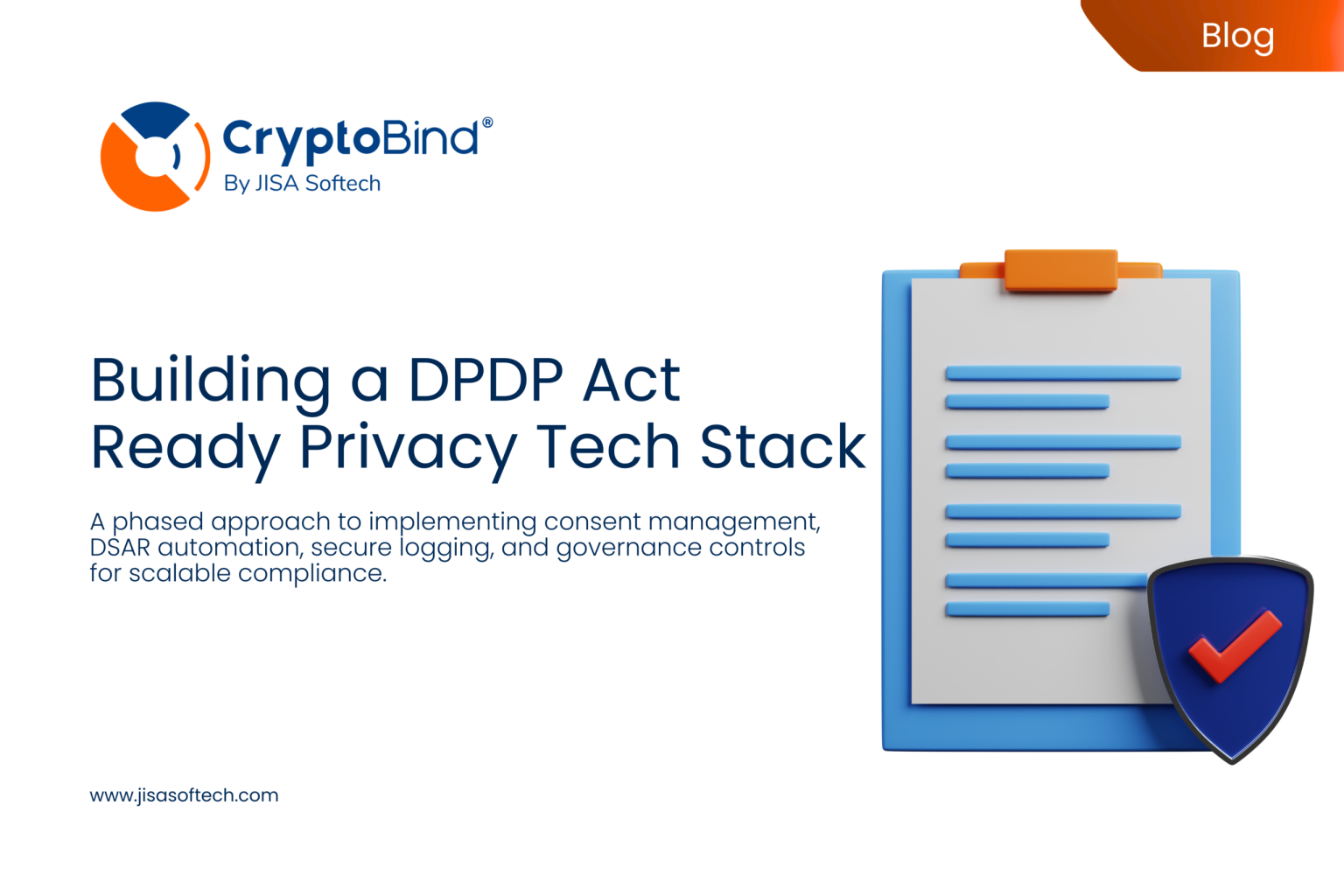 Choosing and Implementing a DPDP Tech Stack: Consent, Logs, and Governance – JISA Softech Pvt Ltd