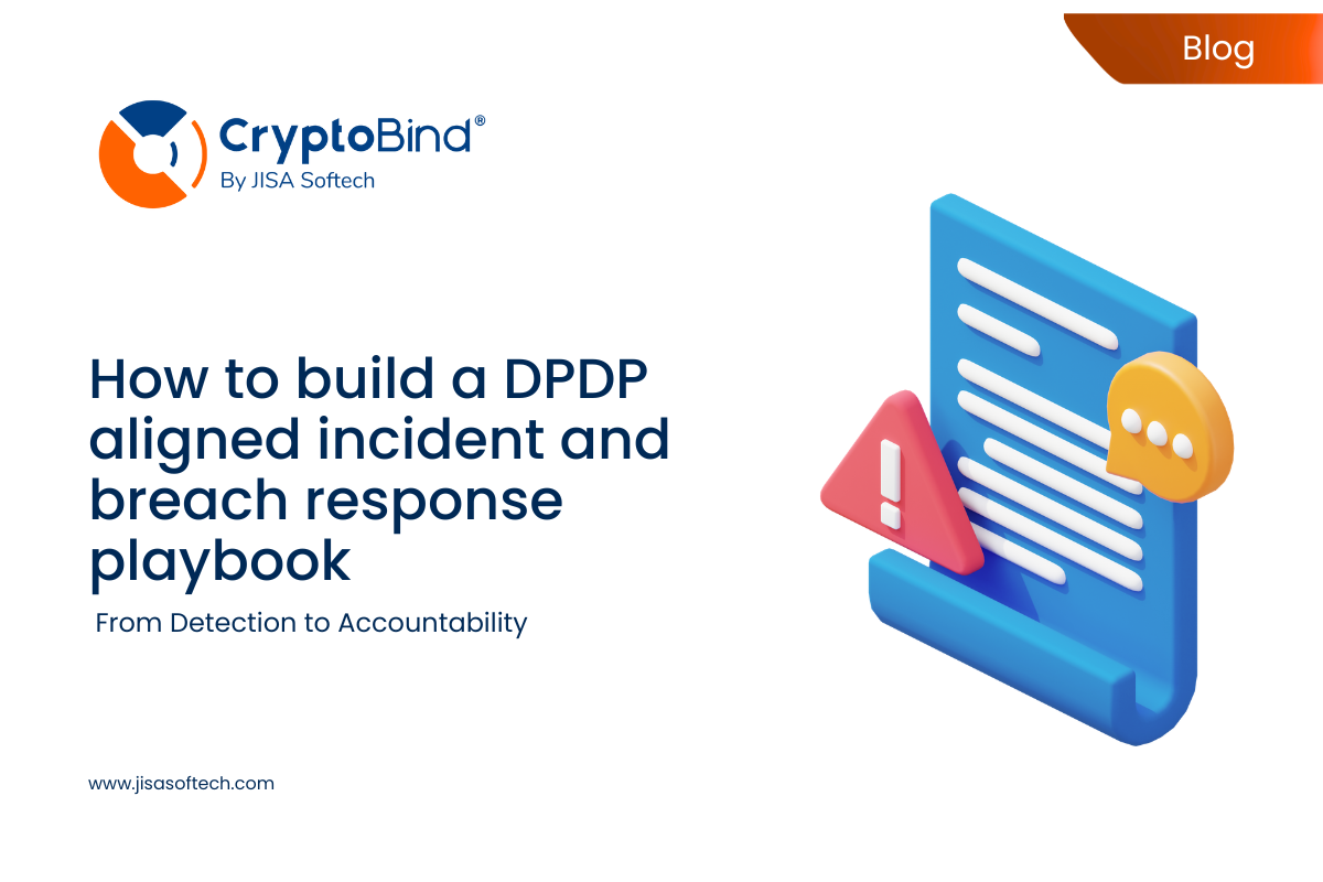 How to build a DPDP-aligned incident and breach response playbook – JISA Softech Pvt Ltd