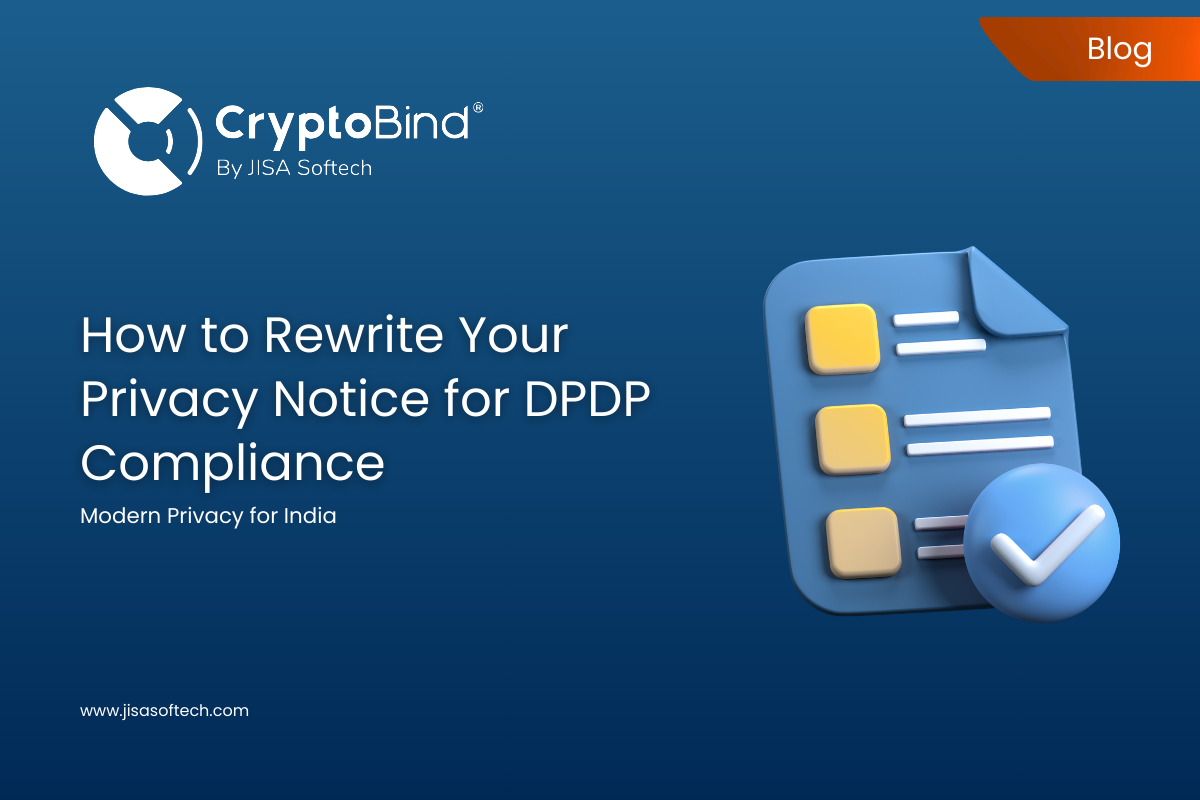 How to Rewrite Your Privacy Notice for DPDP Compliance – JISA Softech Pvt Ltd