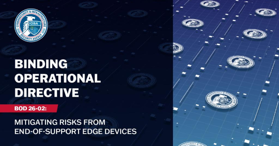 CISA Orders Removal of Unsupported Edge Devices to Reduce Federal Network Risk  – The Hacker News