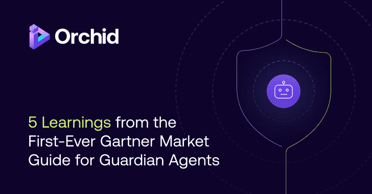 5 Learnings from the First-Ever Gartner Market Guide for Guardian Agents  – The Hacker News