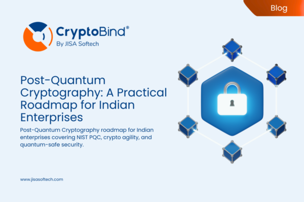 AttackFeed by Joe Wagner | Post-Quantum Cryptography: A Practical Roadmap for Indian Enterprises - JISA Softech Pvt Ltd