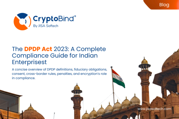 The DPDP Act 2023: A Complete Compliance Guide for Indian Enterprises – JISA Softech Pvt Ltd