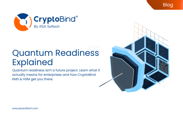 Quantum Readiness Explained: What It Actually Means for Enterprises – JISA Softech Pvt Ltd