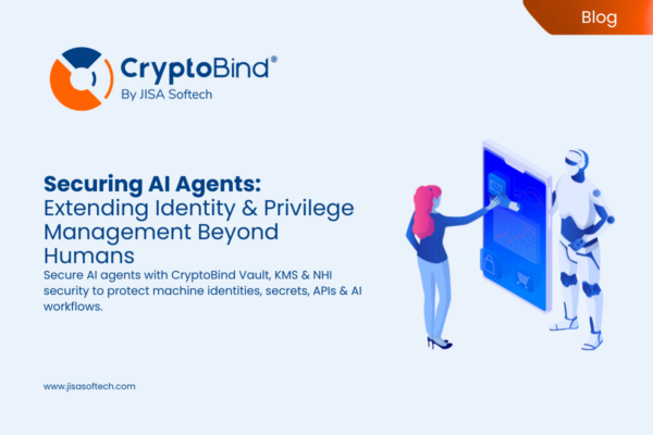 Securing AI Agents: Why Identity and Privilege Management Must Extend Beyond Humans – JISA Softech Pvt Ltd