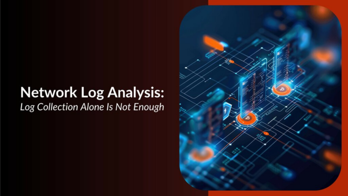 Network Log Analysis: Why Collecting Logs is Not Enough   – Hackread – Cybersecurity News, Data Breaches, AI and More